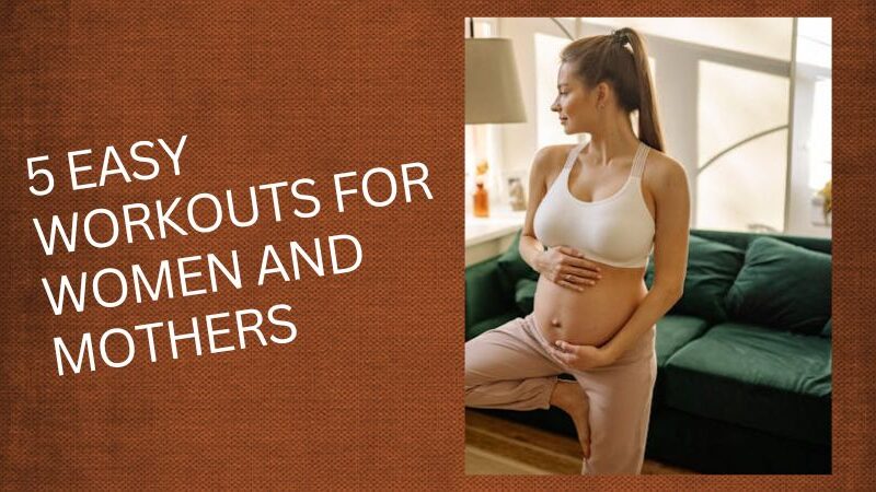 Stay Fit at Home: 5 Easy Workouts for Women and Mothers