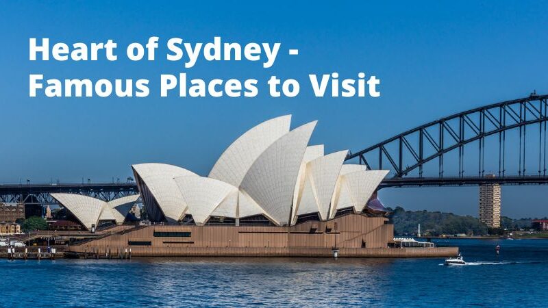 Discover the Heart of Sydney: Famous Places to Visit
